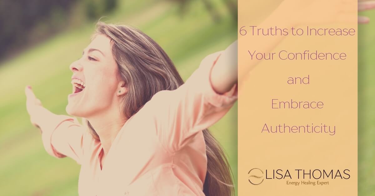 A woman with arms wide and mouth open like she's yelling - "6 Truths to Increase Your Confidence and Embrace Authenticity"