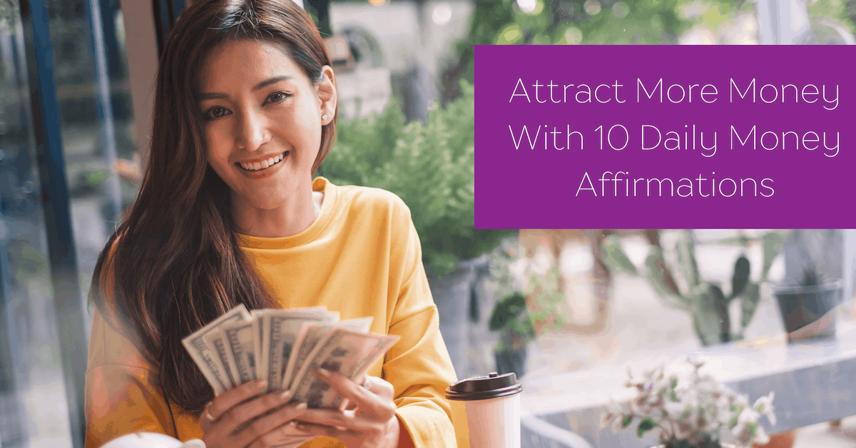 "Attracting more money with 10 daily money affirmations" - background is a woman holding a stack of paper money
