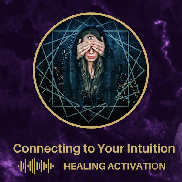 A woman with hands over her eyes and a third eye on her forehead. Below is the title "Connecting to Your Intuition - Healing Activation"