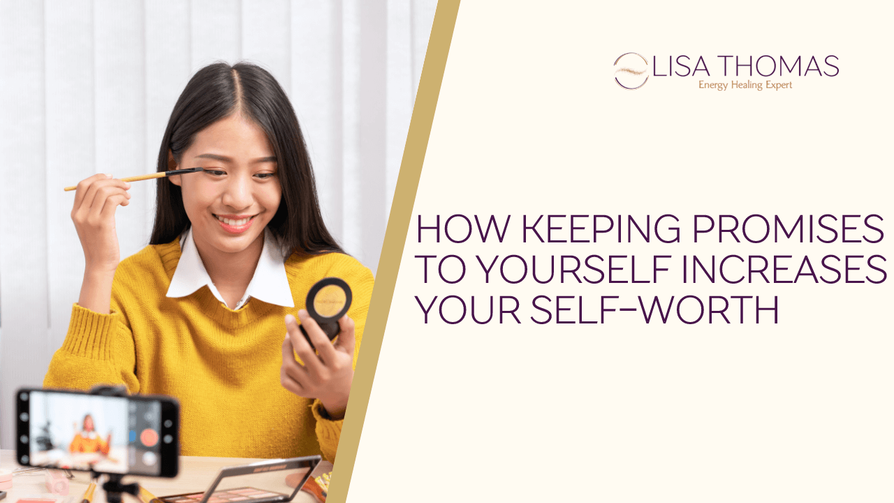 A woman putting on eye makeup next to the title "How Keeping Promises to Yourself Increases Your Self-Worth"